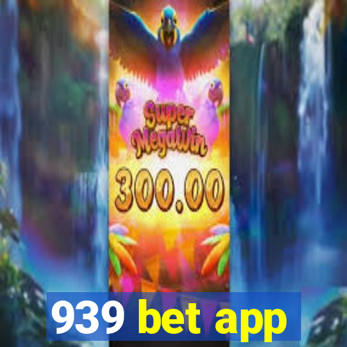 939 bet app